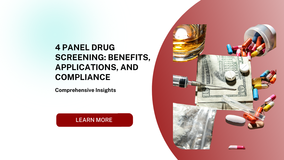 4 Panel Drug Screening: Benefits, Applications, and Compliance