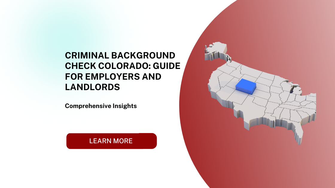 Criminal Background Check Colorado: Guide for Employers and Landlords