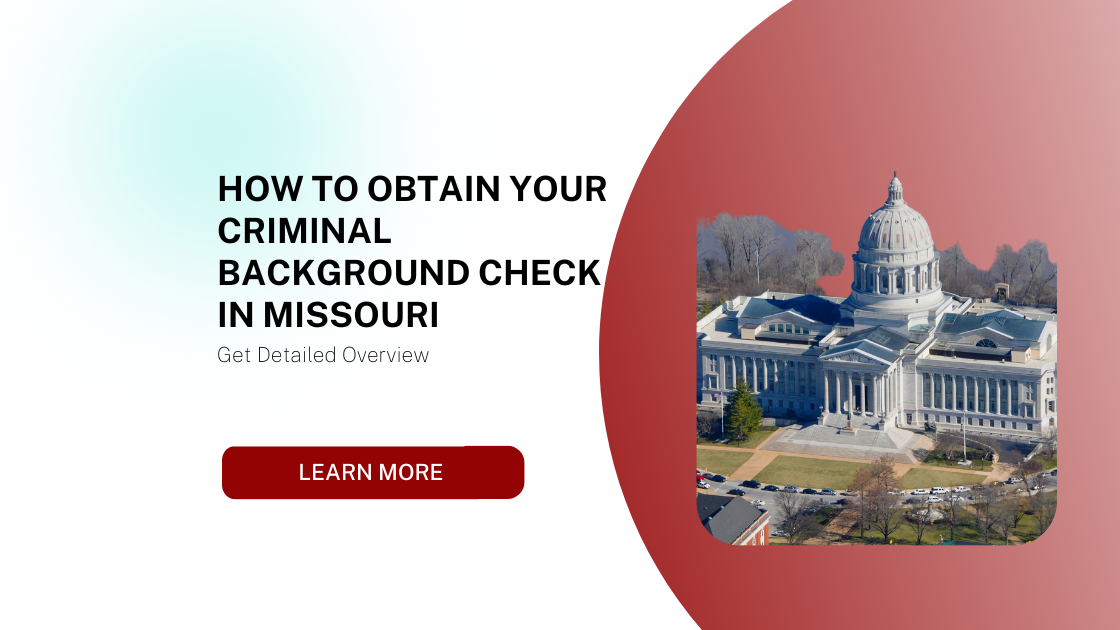 How to Obtain Your Criminal Background Check in Missouri