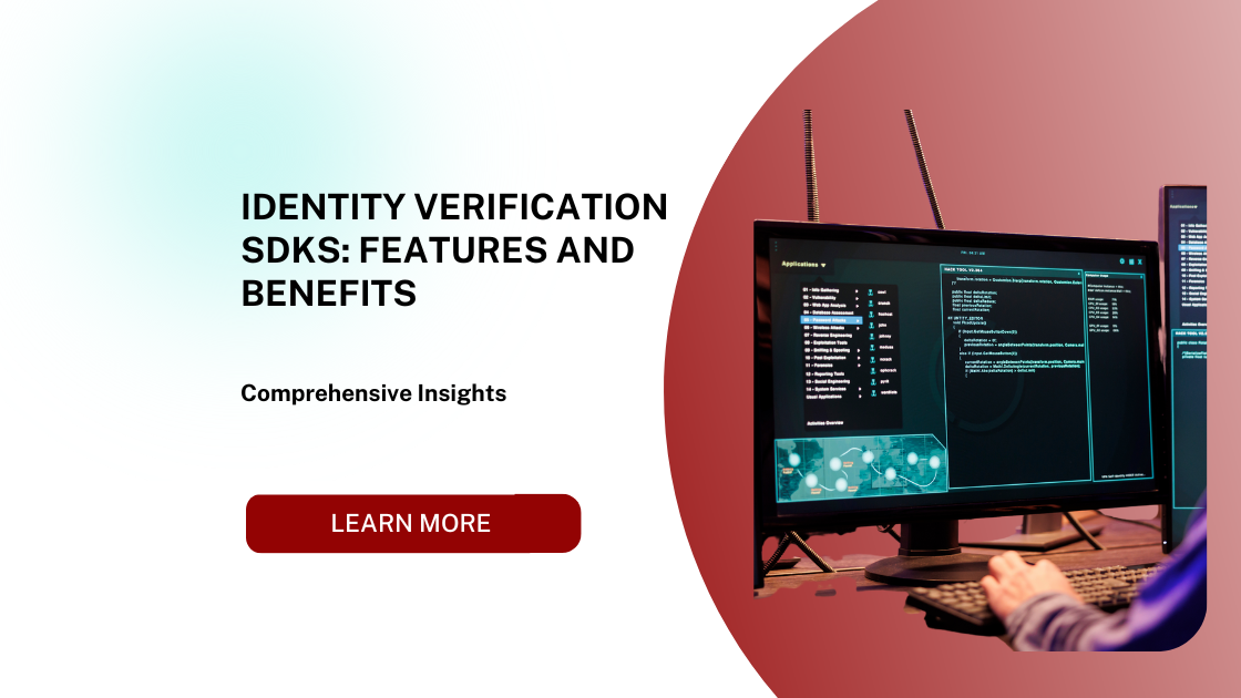 Identity Verification SDKs: Features and Benefits