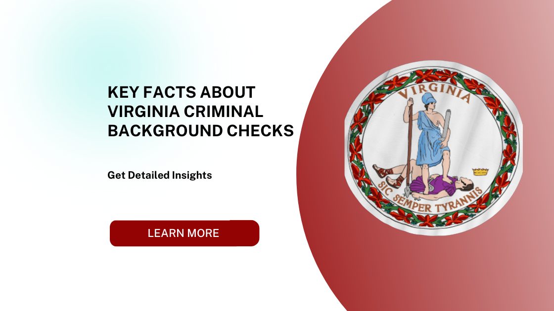 Key Facts About Virginia Criminal Background Checks