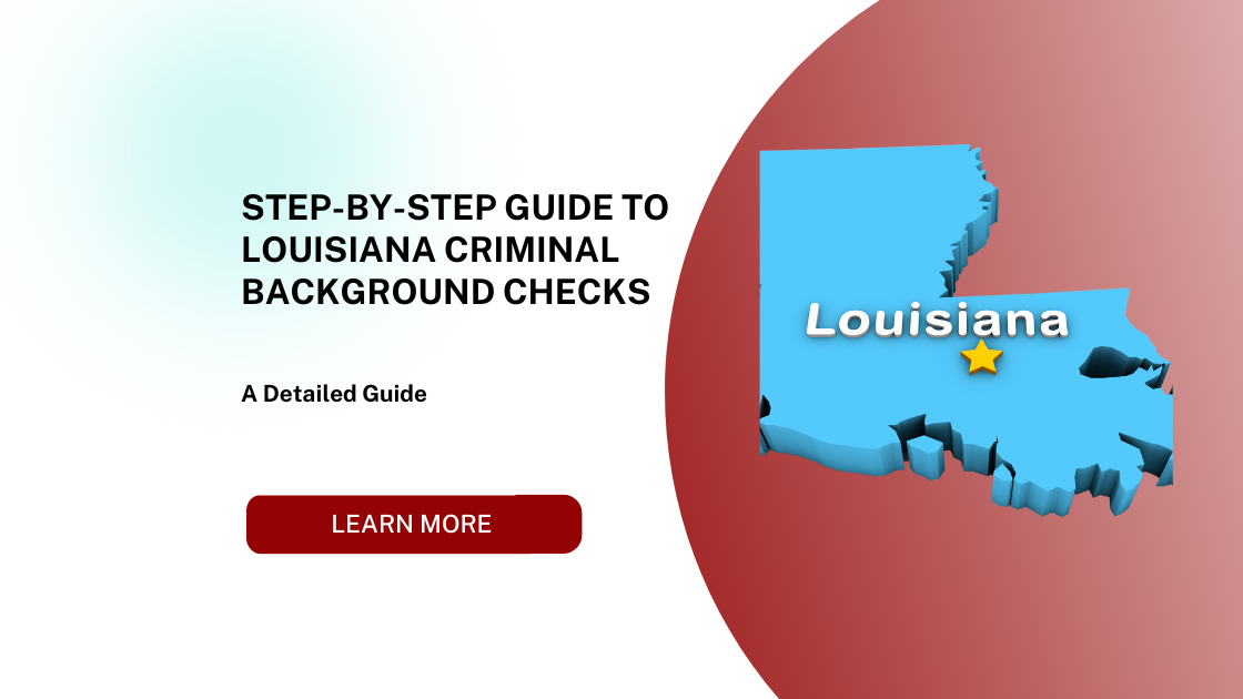 Step-by-Step Guide to Louisiana Criminal Background Checks