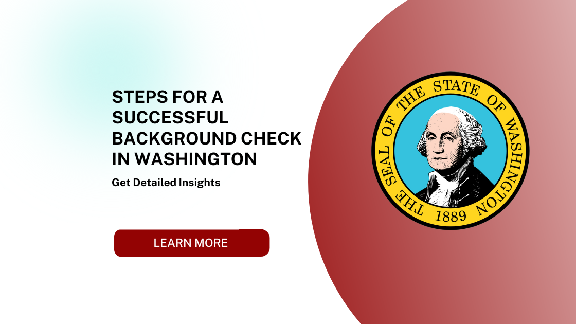 Steps for a Successful Background Check in Washington