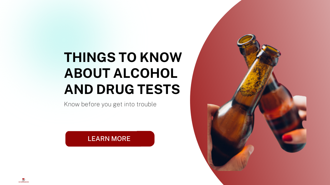 Things to Know About Alcohol and Drug Tests