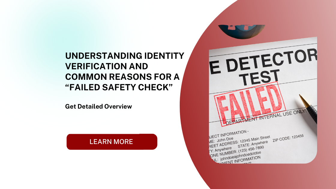 Understanding Identity Verification and Common Reasons for a “Failed Safety Check”