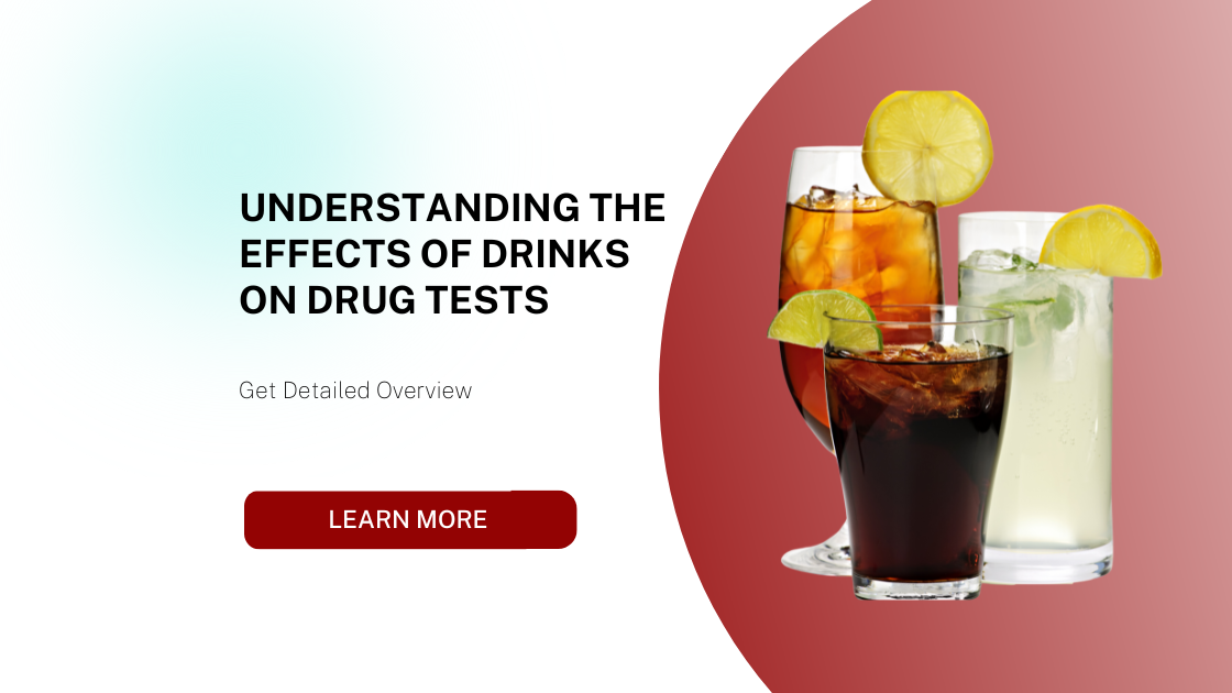 Understanding the Effects of Drinks on Drug Tests