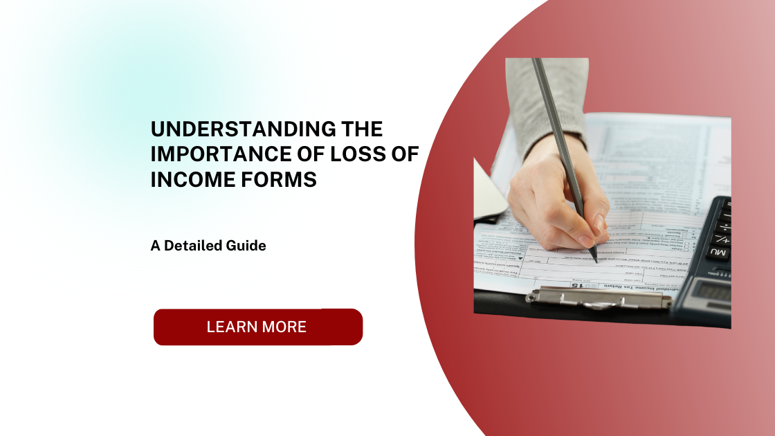 Understanding the Importance of Loss of Income Forms