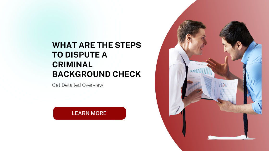 What are the Steps to Dispute a Criminal Background Check