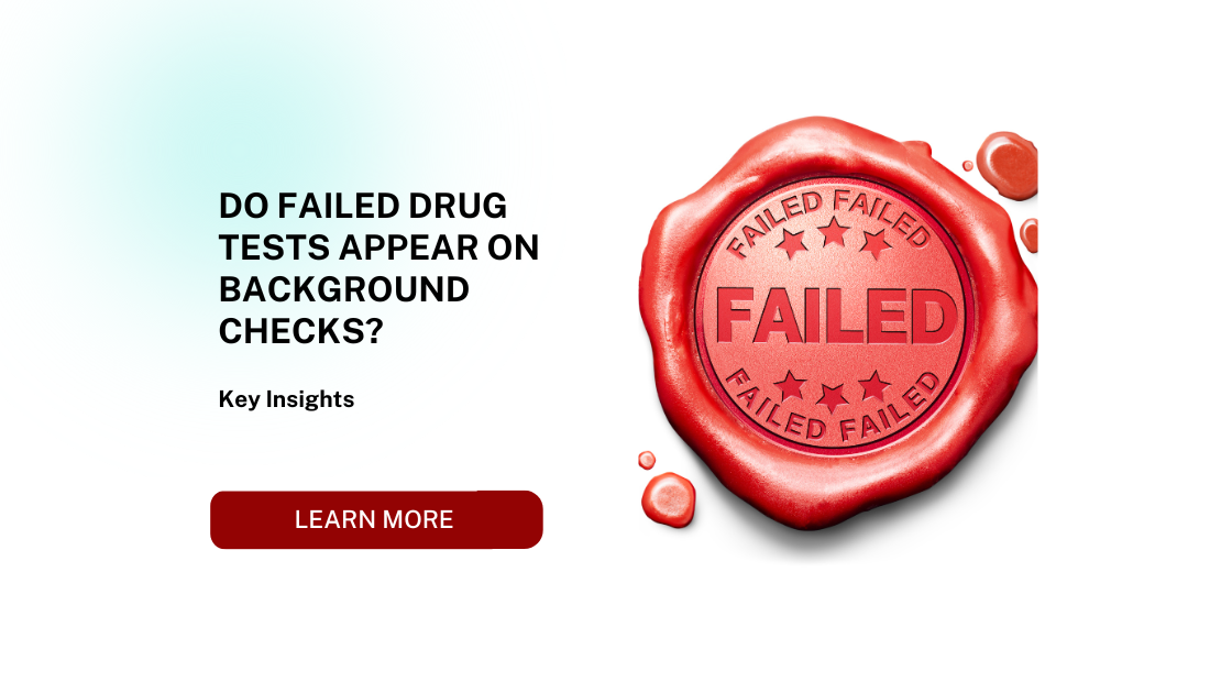 Do Failed Drug Tests Appear on Background Checks