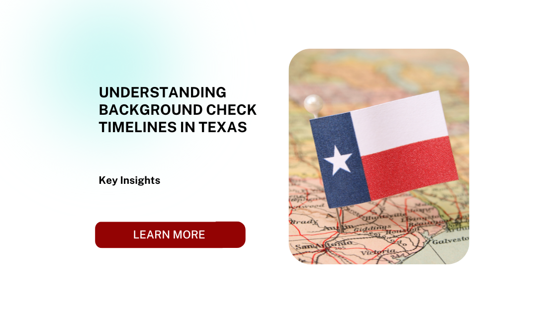 Understanding Background Check Timelines in Texas