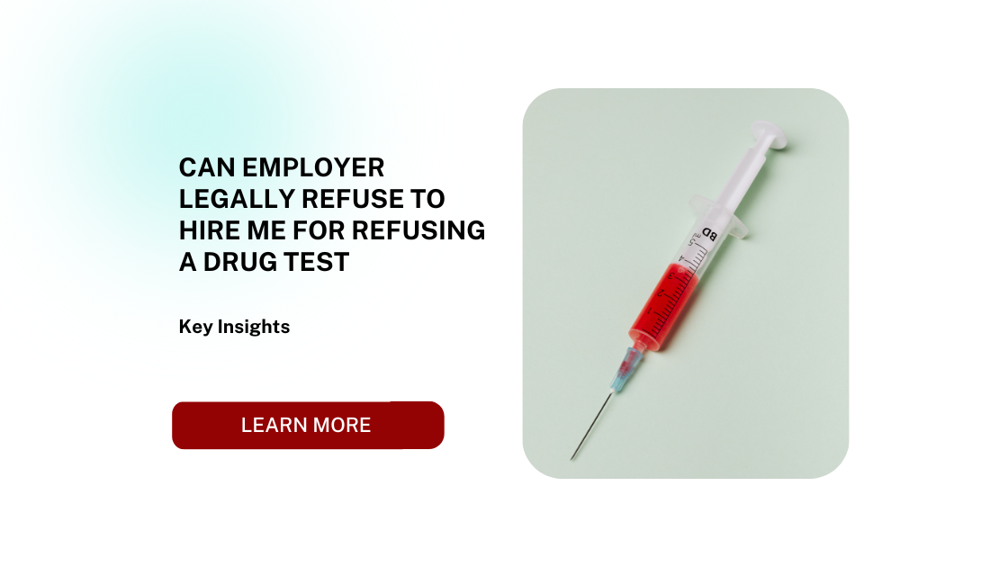 Can Employer Legally Refuse to Hire me for Refusing a Drug Screening