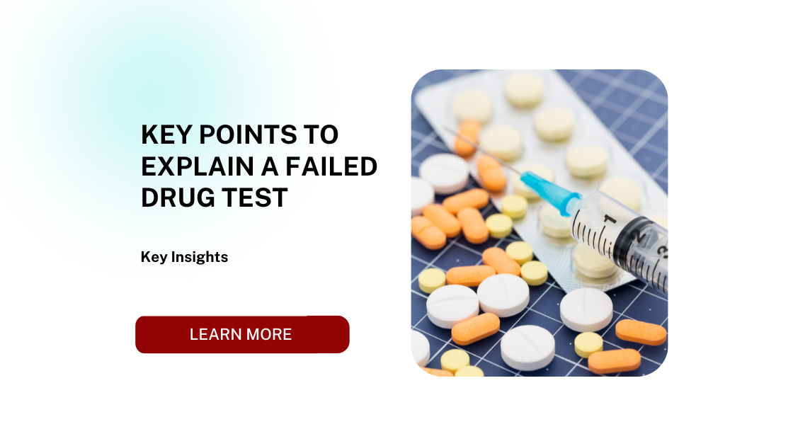 Key Points to Explain a Failed Drug Test