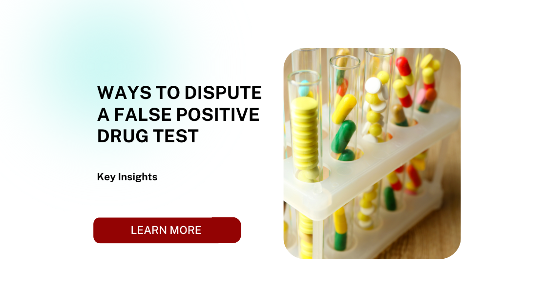 Ways to Dispute a False Positive Drug Test