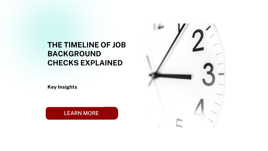 The Timeline of Job Background Checks Explained