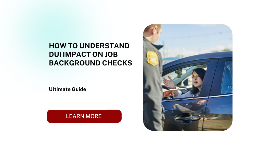 How to Understand DUI Impact on Job Background Checks