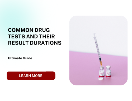 Common Drug Tests and Their Result Durations