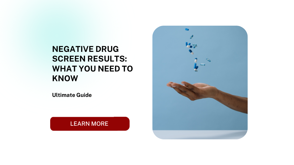 Negative Drug Screen Results: What You Need to Know