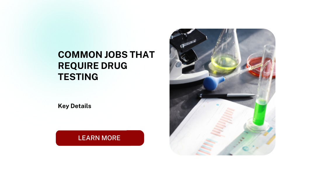 Common Jobs That Require Drug Testing