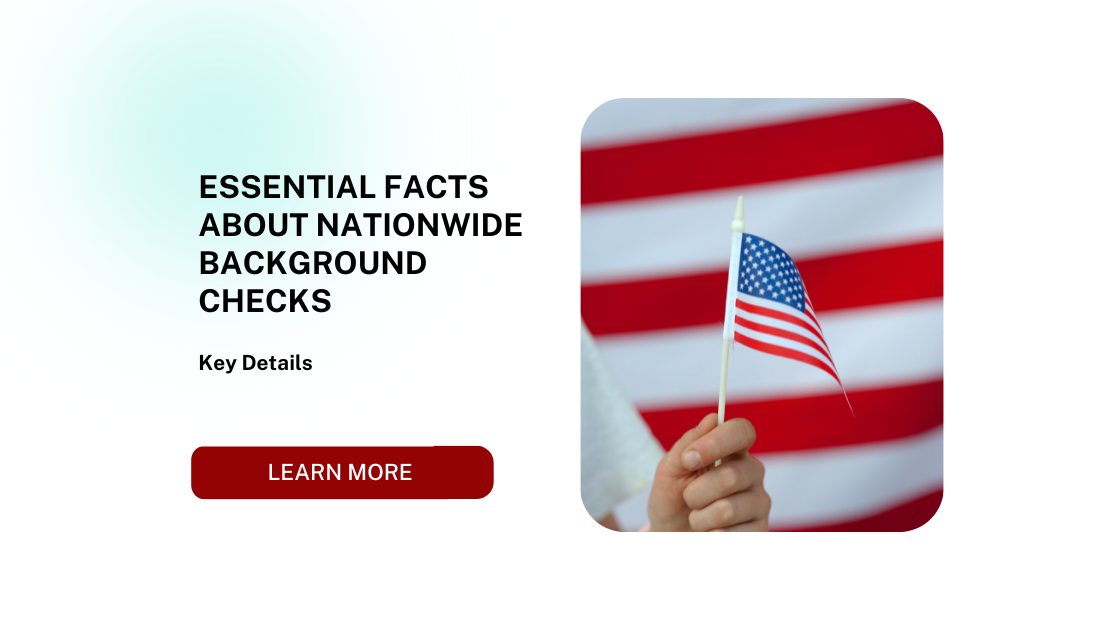 Essential Facts About Nationwide Background Checks