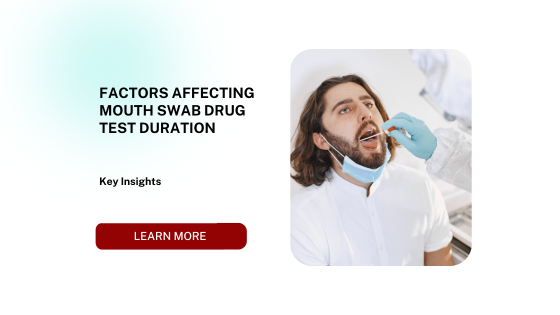 Factors Affecting Mouth Swab Drug Test Duration