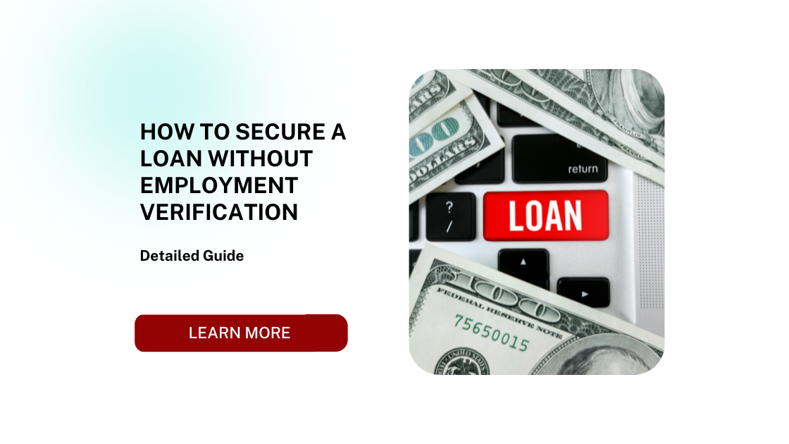 How to Secure a Loan Without Employment Verification