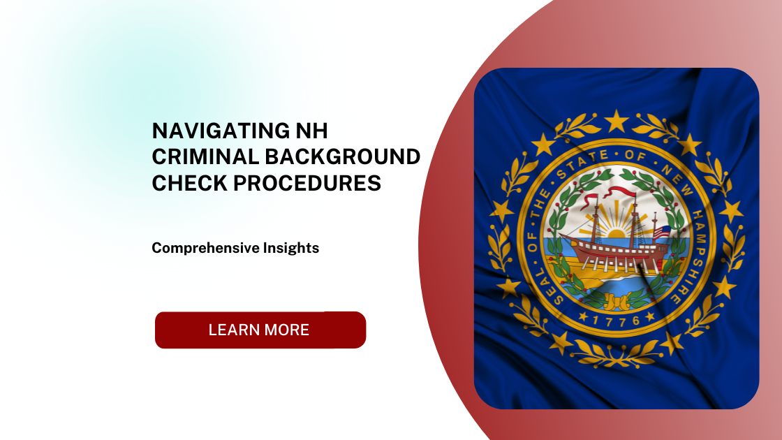 Navigating New Hampshire Criminal Background Check Procedures