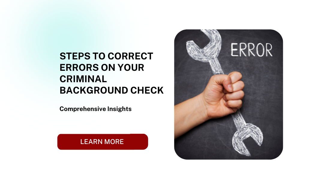 Steps to Correct Errors on Your Criminal Background Check